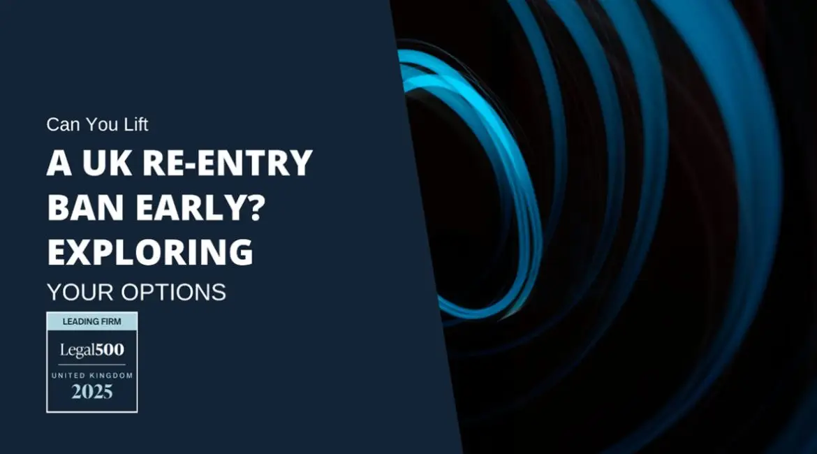 Can You Lift a UK Re-Entry Ban Early Exploring Your Options