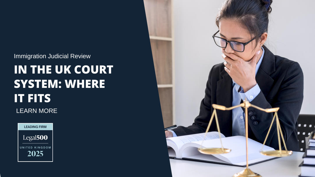 Immigration Judicial Review in the UK Court System Where It Fits