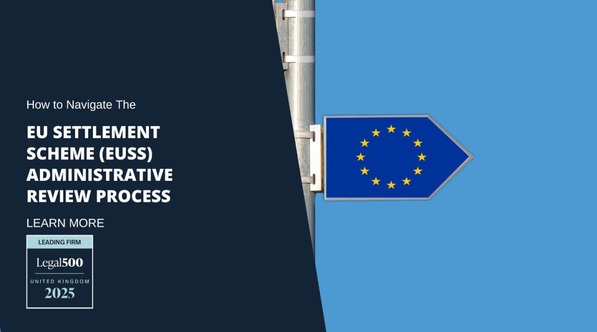 How to Navigate The EU Settlement Scheme (EUSS) Administrative Review Process