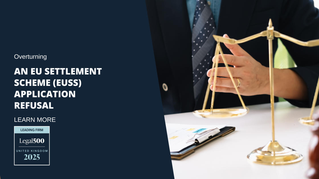 Overturning an EU Settlement Scheme (EUSS) Application Refusal