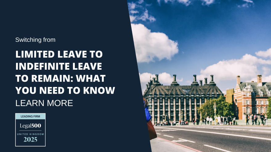 Switching from Limited Leave to Indefinite Leave to Remain What You Need to Know